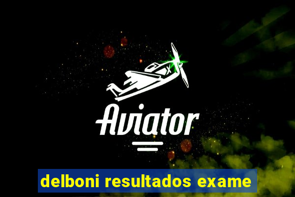 delboni resultados exame